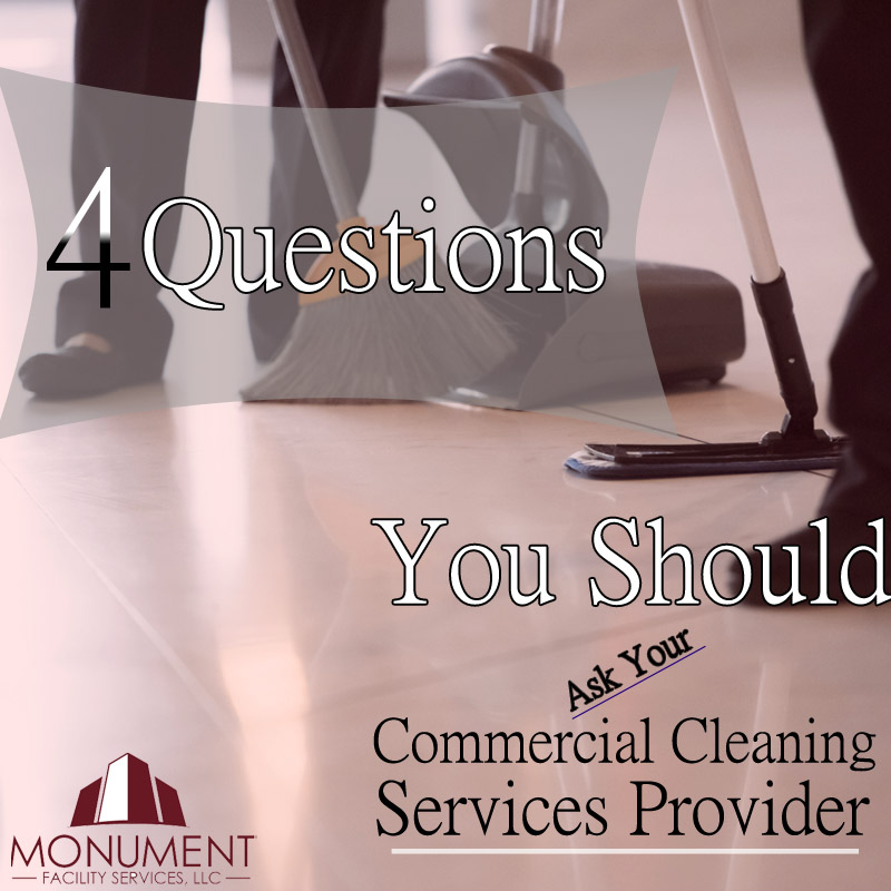 Four Questions You Should Ask Your Commercial Cleaning Services Provider